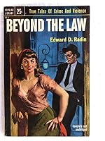 Beyond the law: True crime classics B0007H8LAW Book Cover