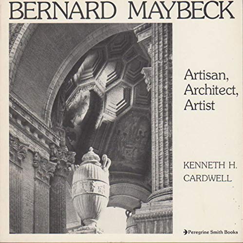 Bernard Maybeck: Artisan, Architect, Artist 0879051485 Book Cover