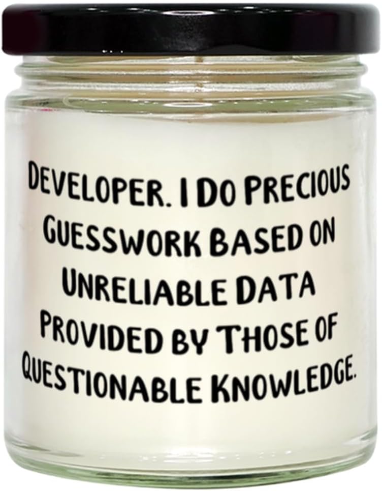 Developer. I Do Precious Guesswork Based on Unreliable Data. Scent Candle, Developer, Nice Gifts for Developer from Friends, Birthday Present, Gift Ideas for Birthday, What to get for Birthday, Best