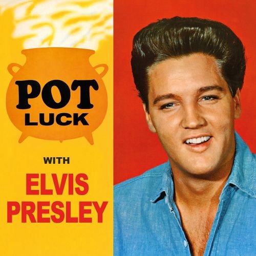 Pot Luck with Elvis Presley - Les Beatles, Paul McCartney, John Lennon, RIngo Starr, George Harrison Pot Luck with Elvis Presley