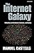 Produktbild The Internet Galaxy: Reflections on the Internet, Business, and Society (Clarendon Lectures in Management Studies)