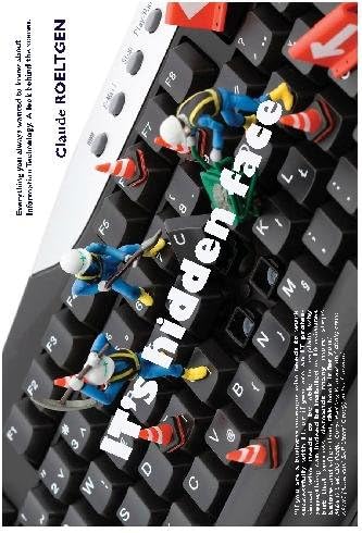 IT's hidden face: Everything you always wanted to know about Information Technology. A look behind the scenes