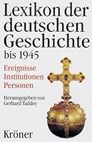 Lexikon der deutschen Geschichte. Ereignisse. Institutionen. Personen. 3520813033 Book Cover