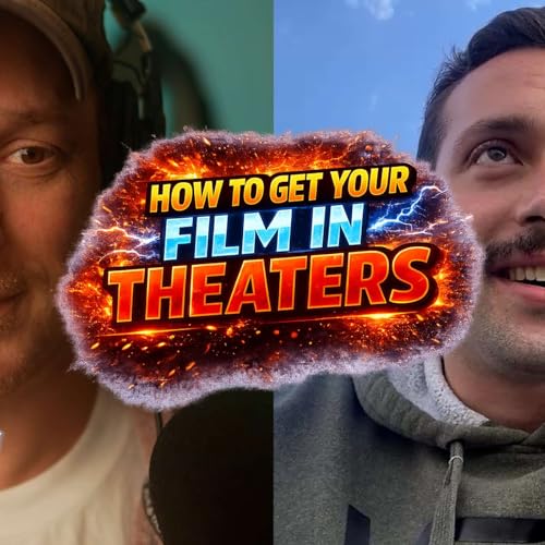 #11 - Get your film into theaters - Connor McFarlane