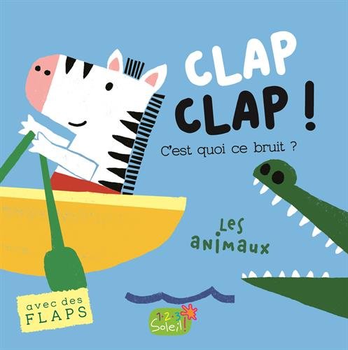 Clap Clap ! C'est quoi ce bruit ? Les animaux
