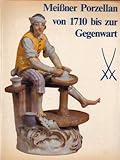  Meißner Porzellan von 1710 bis zur Gegenwart. (Eine Ausstellung der VEB Staatliche Porzellan-Manufaktur Meißen (DDR))