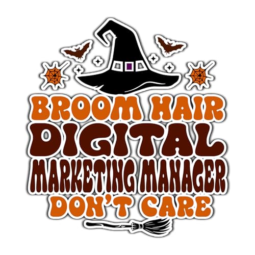 Digital Marketing Manager Vinyl Decal Sticker 3.5in – Halloween Vinyl Sticker - Broom Hair Don't Care Decal for Laptops, Water Bottles, Cars, Bumpers, Toolboxes – Gift for Digital Marketing Manager