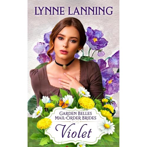 Violet (Garden Belles Mail-Order Brides Book 5) Audiolibro Por Lynne Lanning arte de portada