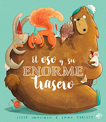 El oso y su enorme trasero: Cuento ilustrado divertido para niños a partir de 3 años, con texto rimado - Libro de humor en verso, animales divertidos, autoestima (SIN COLECCION)