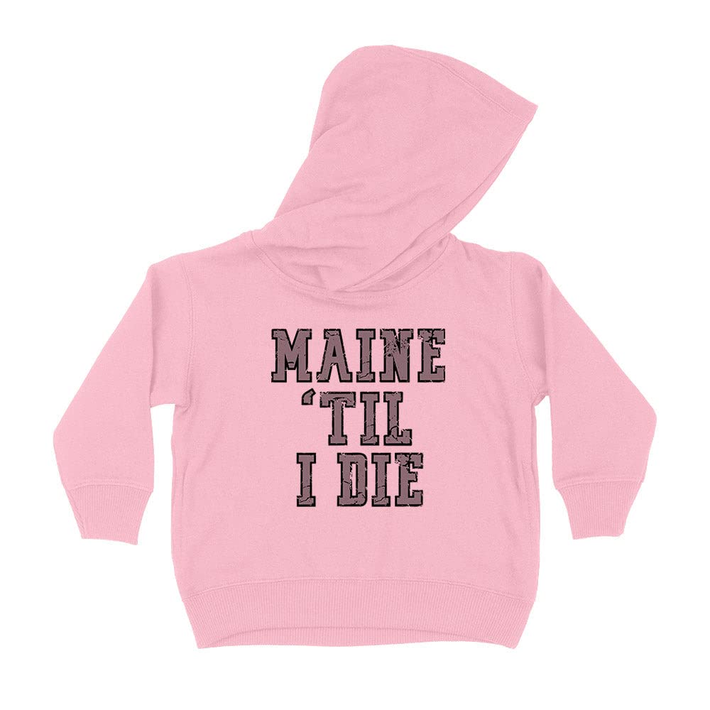 Maine Til I Die Kids Hoodie Sweatshirt Toddler 2T Light Pink