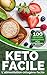 Keto Facile: L’alimentation cétogène facile