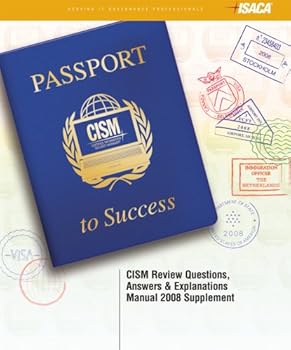 CISM Review Questions, Answers and Explanations Manual 2008 Supplement