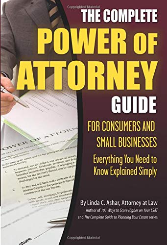 Complete Power of Attorney Guide for Consumers & Small Business: Everything You Need to Know Explained Simply