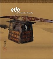 Edo: Arts Of Japan's Last Shogun Age = Art Japonais De L'ère Des Derniers Shoguns 0888853556 Book Cover