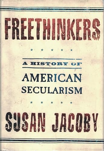Freethinkers: A History of American Secularism