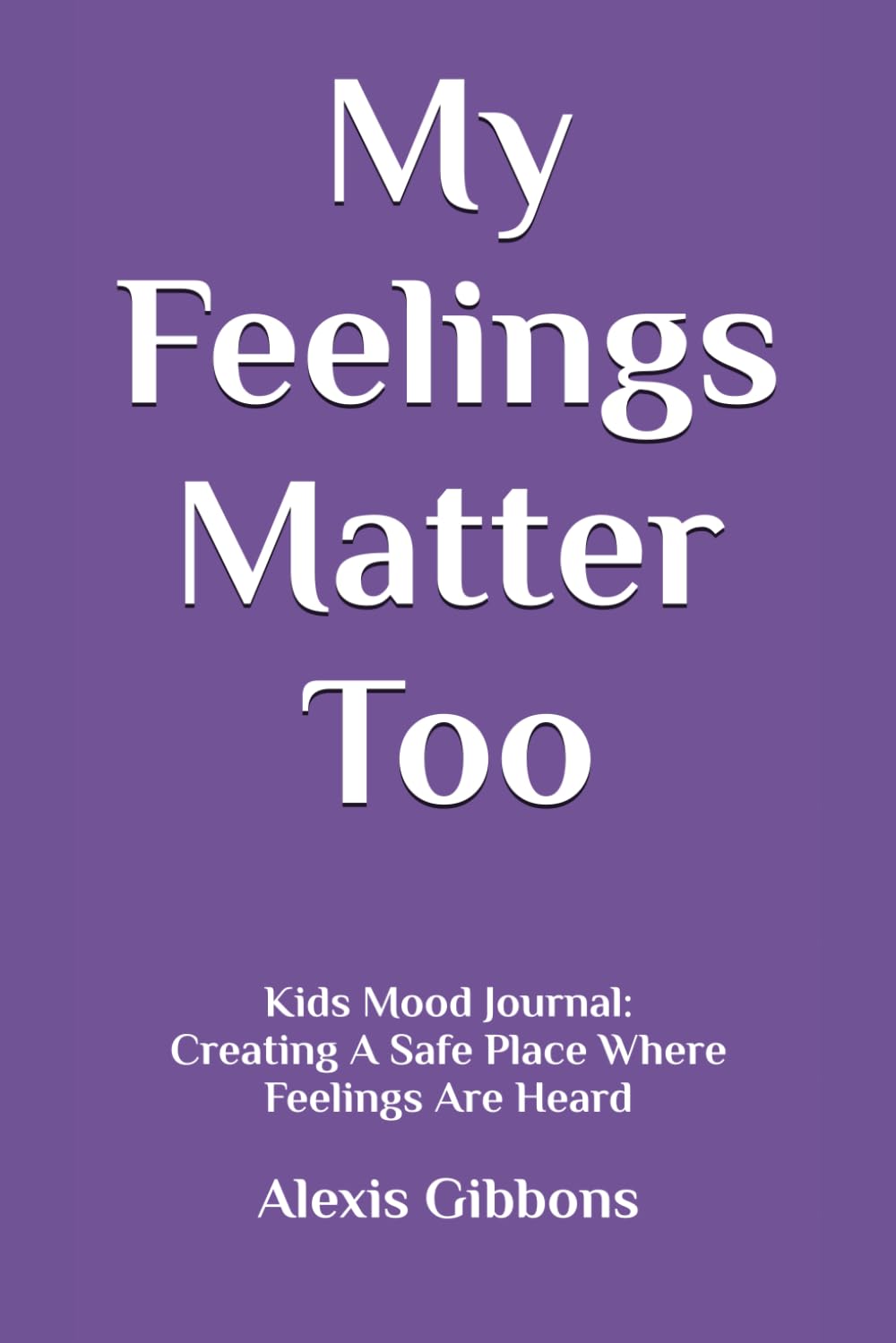 My Feelings Matter Too