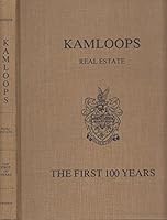 Kamloops Real Estate: The First 100 Years B000XZ8G62 Book Cover