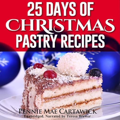 25 Days of Christmas Pastry Recipes Audiolivro Por Pennie Mae Cartawick capa