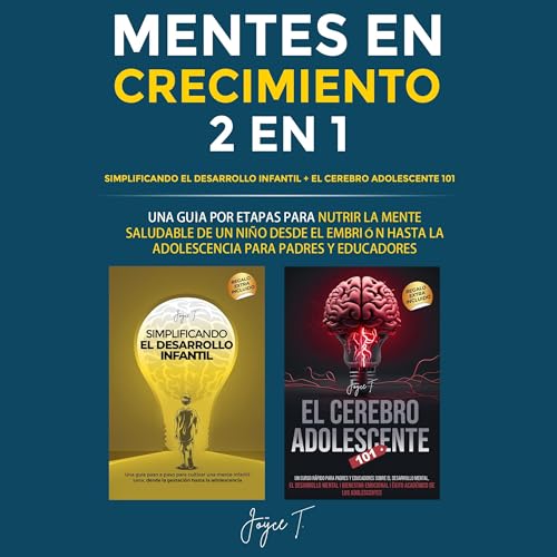 Joyce T.'s Mentes en Crecimiento 2 en 1: Simplificando el Desarrollo Infantil + El Cerebro Adolescente 101 [Growing Minds 2 in 1: Simplifying Child Development + The Teen Brain 101] episode artwork