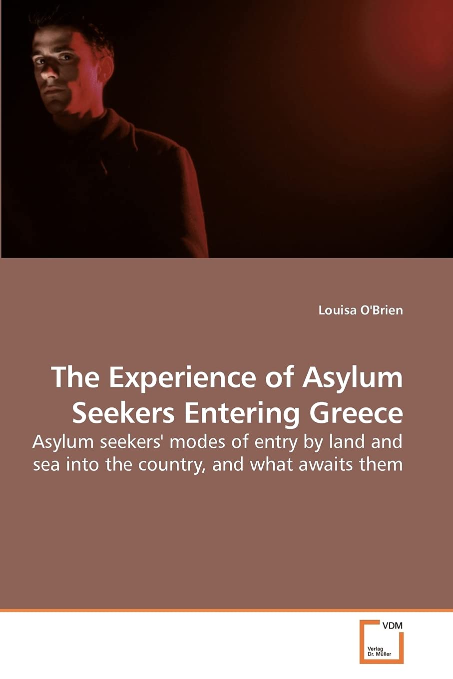 The Experience of Asylum Seekers Entering Greece: Asylum seekers'' modes of entry by land and sea into the country, and what awaits them