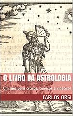 Capa de O LIVRO DA ASTROLOGIA: Um guia para céticos, curiosos e indecisos