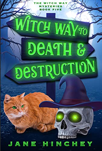 Witch Way to Death & Destruction: A Witch Way Paranormal Cozy Mystery