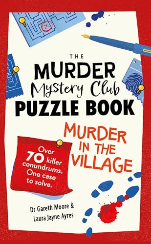 The Murder Mystery Club Puzzle Book: Murder in the Village: Over 70 Killer Conundrums. One Case to Solve