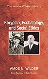 Kerygma, Eschatology, and Social Ethics