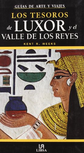Los Tesoros de Luxor y el Valle de los Reyes (Guías de Arte) [Idioma Inglés]