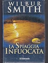L- LA SPIAGGIA INFUOCATA BLISTERATO - WILBUR SMITH- GIORNALE--- 2015- CS- ZCS452 Editore=GIORNALE (2015)