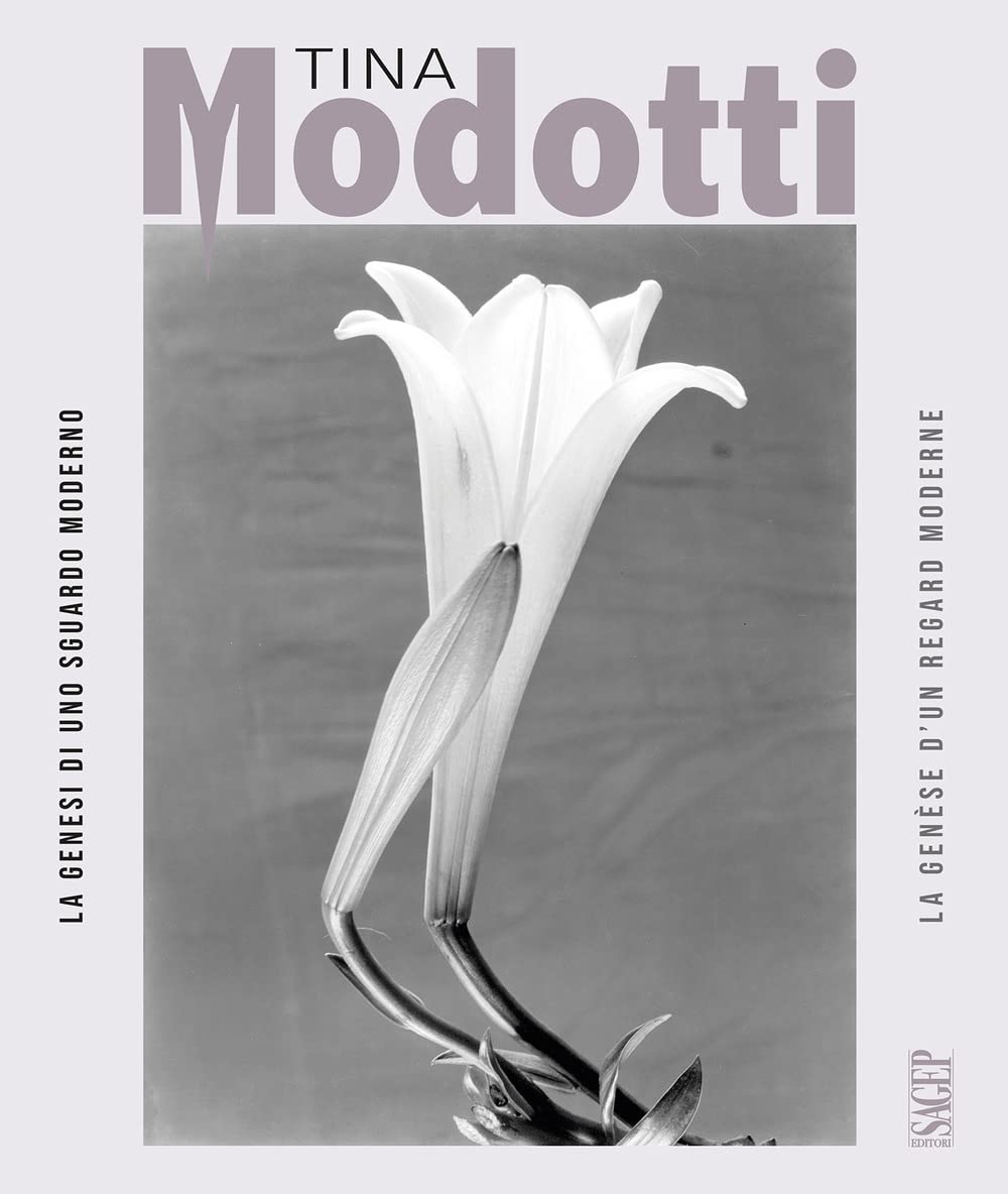 Tina Modotti. La genesi di uno sguardo moderno-La genèse d’un regard moderne. Ediz. a colori