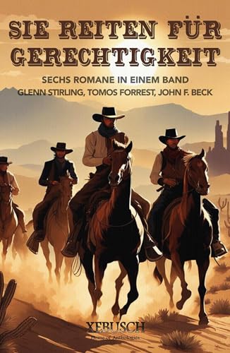 Sie reiten für Gerechtigkeit: 6 Western in einem Band (German Edition)
