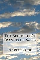The Spirit of St Francis de Sales 1499636237 Book Cover