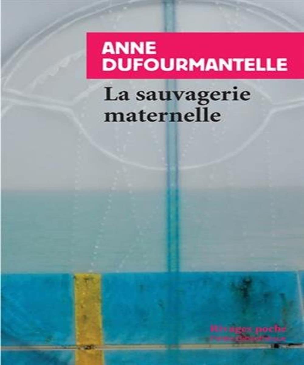 La sauvagerie maternelle (Rivages poche petite bibliothèque)