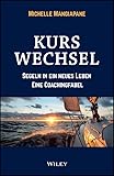 Kurswechsel: Segeln in ein neues Leben - eine Coachingfabel