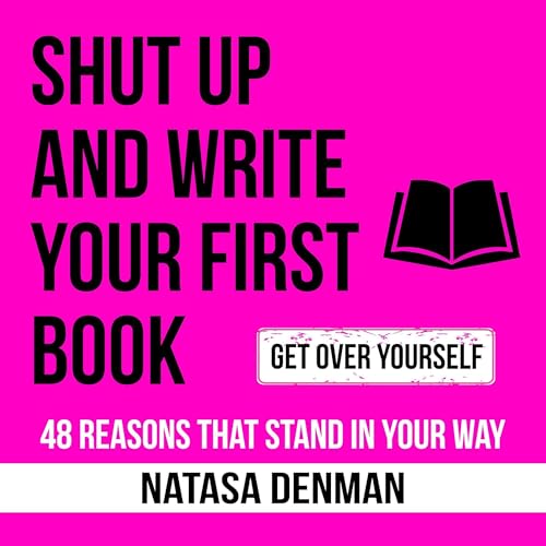 Shut Up and Write Your First Book by Natasa Denman episode artwork