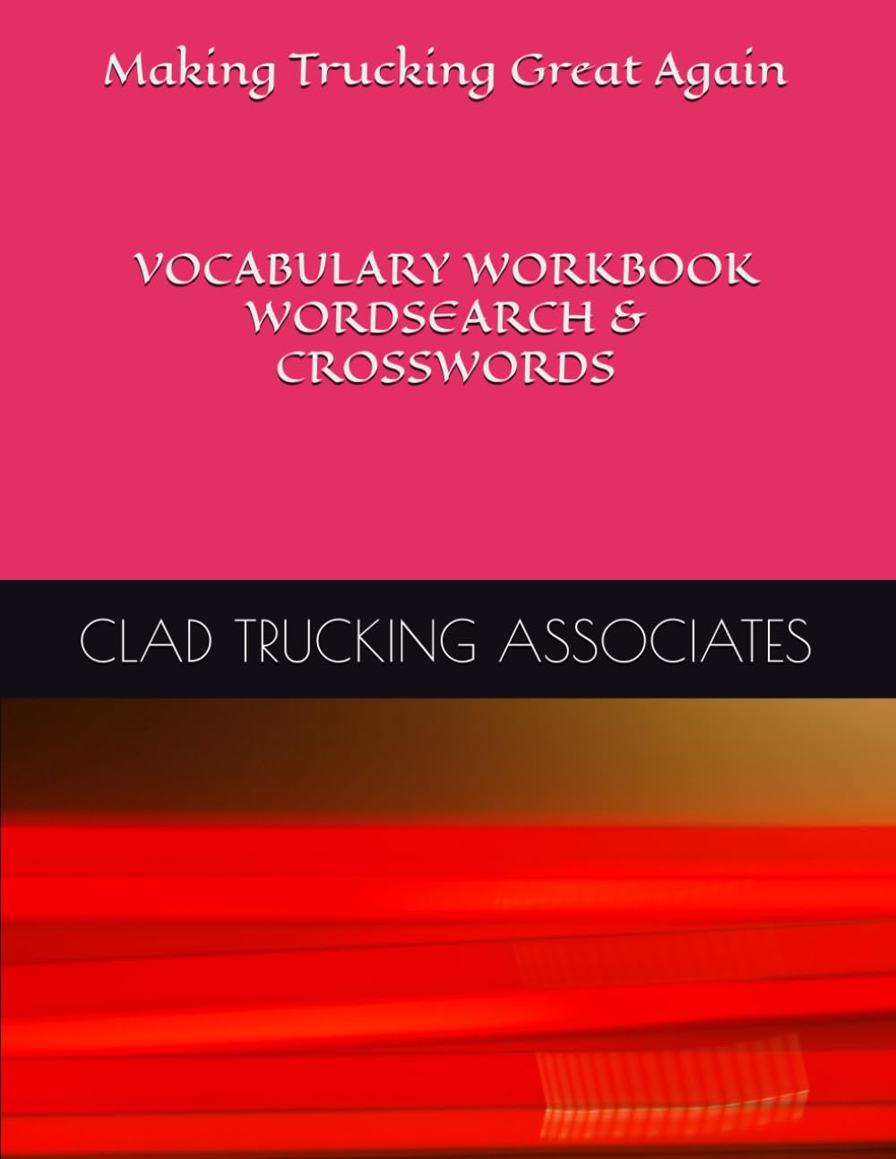 Making Trucking Great Again Vocabulary Workbook, Crosswords, and Wordsearch