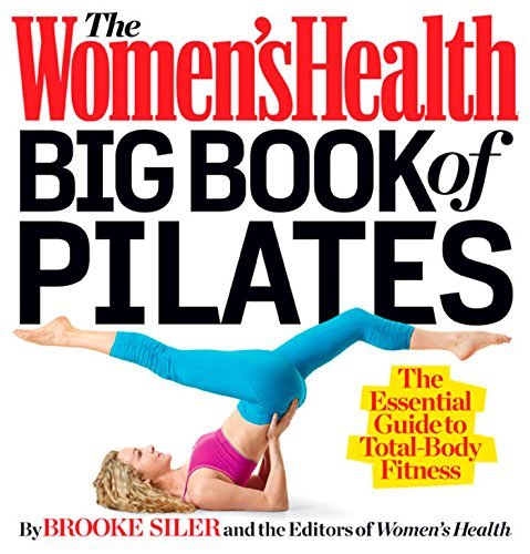 Women's Health Big Book of Pilates, The by Siler, Brooke (2013) Paperback