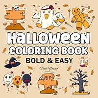 Halloween Coloring Book Bold and Easy: Super Cute and Spooky Designs for Adults, Kids and Teens - Simple, Cozy Illustrations with Thick Lines (Bold & Easy Coloring) B0DBRCQPCM Book Cover