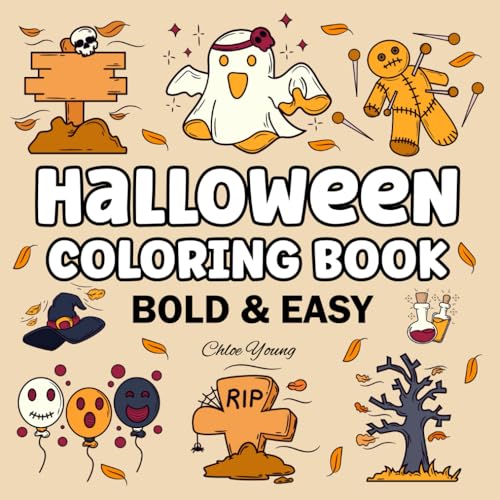 Halloween Coloring Book Bold and Easy: Super Cute and Spooky Designs for Adults, Kids and Teens - Simple, Cozy Illustrations with Thick Lines (Bold and Easy Coloring)