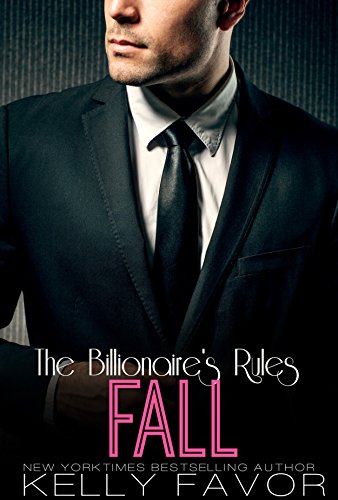 FALL (The Billionaire's Rules, Book 11)