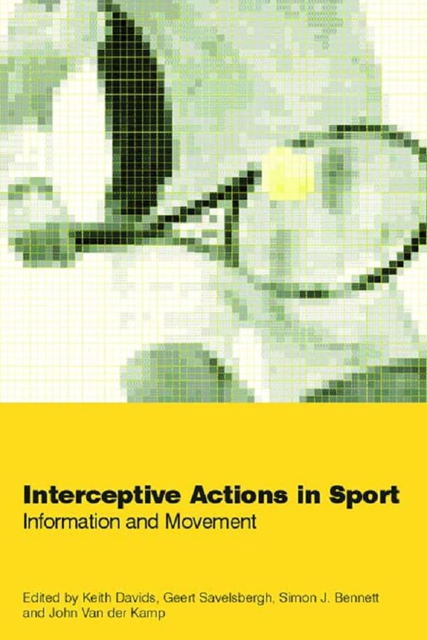 Interceptive Actions in Sport: Information and Movement      1st Edition, Kindle Edition