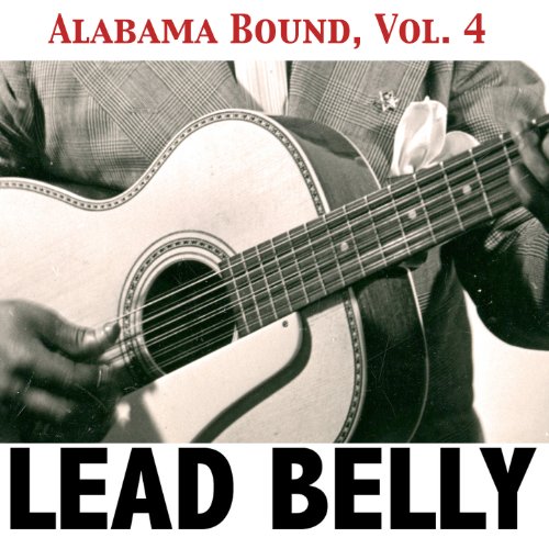 Alabama Bound, Vol. 4 Lead Belly Amazon.fr Téléchargement de Musique