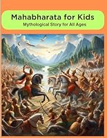 MAHABHARATA for KIDS - Mythological Story for All Ages: Mahabharat written in simple english appropriate for all ages B0CS2PQT5H Book Cover