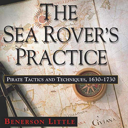 The Sea Rover's Practice: Pirate Tactics and Techniques, 1630-1730 by Benerson Little episode artwork