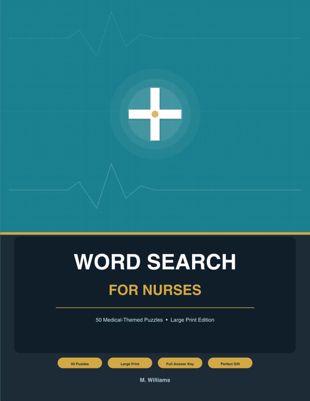 Word Search for Nurses: 50 Medical-Themed Puzzles | Large Print Edition | Perfect Gift for RN, LPN, CNA, NP & Healthcare Workers: Brain-Boosting Word ... — Includes Full Answer (Nurse Puzzle Books)