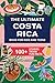 The Ultimate Costa Rica Book For Kids And Teens: 100+ Fun And Educational Stories, Trivia Quizzes, And Fun Facts About Costa Rica (Travel Books For Kids And Teens)
