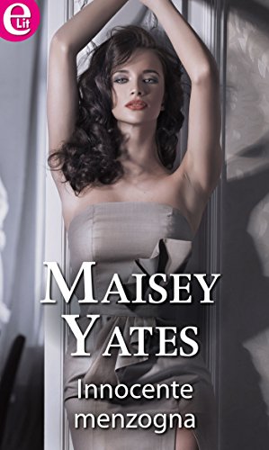 Maisey Yates - Innocente menzogna (2015)