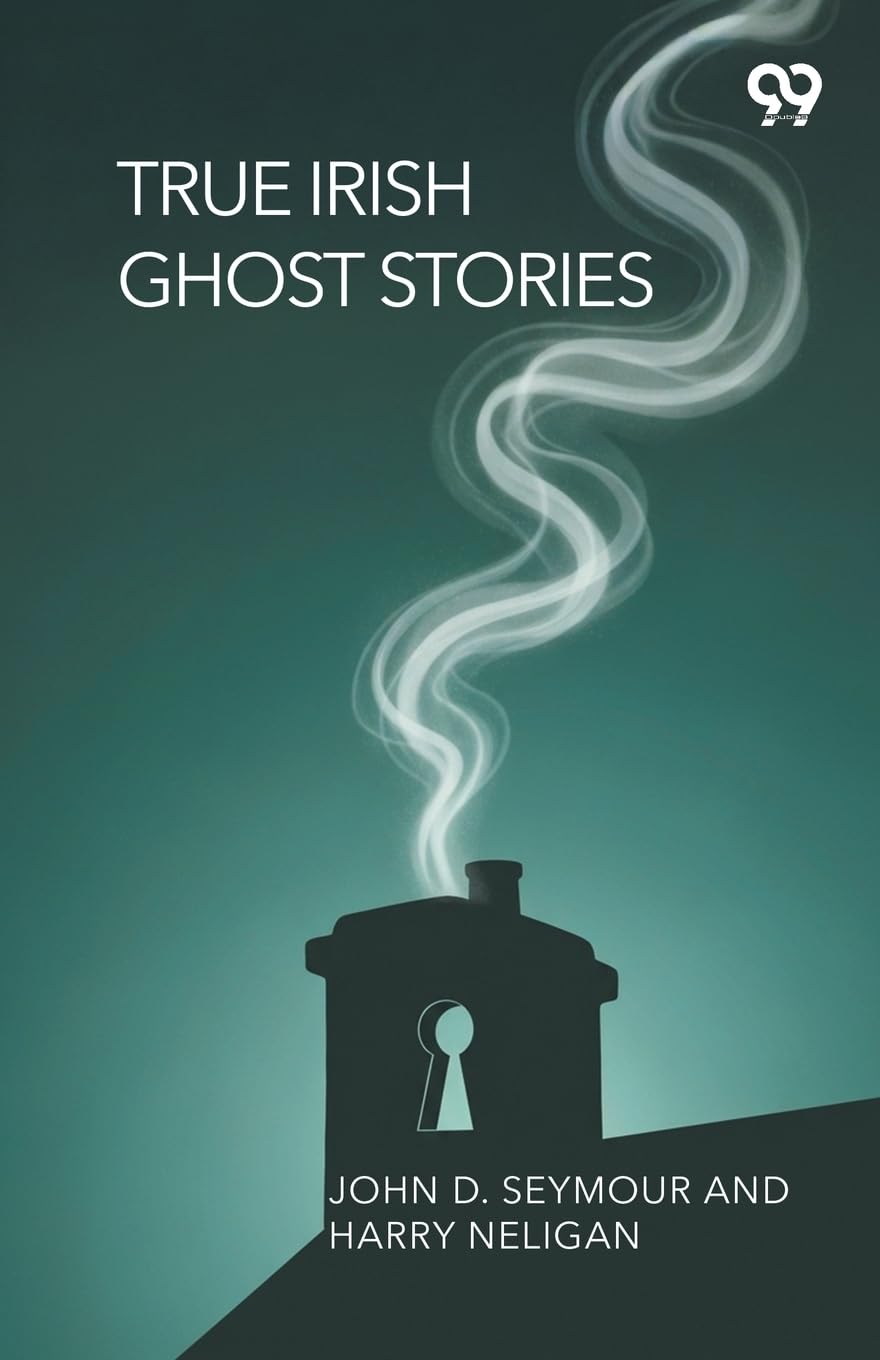 True Irish Ghost Stories (Edition1)