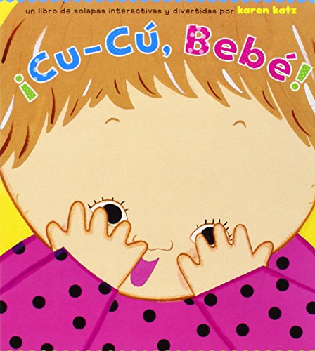 Image of ¡Cu-Cú, Bebé! (Peek-a-Baby) (Spanish Edition)
